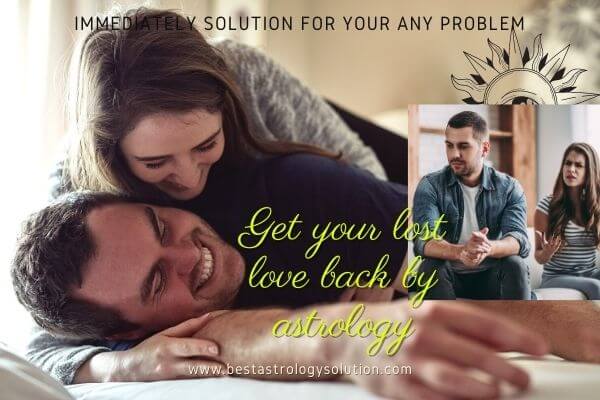 Get Your Lost Love Back By Astrology
