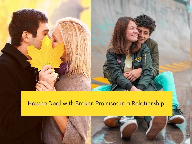 How to Deal with Broken Promises in a Relationship